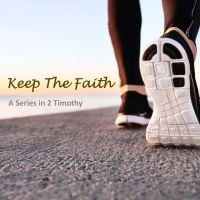 Keep The Faith - New Sermon Series