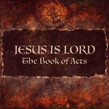Jesus is Lord - The Book of Acts